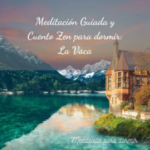 30. Meditación guiada para dormir - Sueño profundo y reparador con un Cuento Zen La vaca