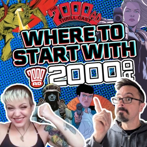 Episode 235: Where to start with 2000 AD!