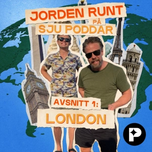 JORDEN RUNT PÅ SJU PODDAR: LONDON