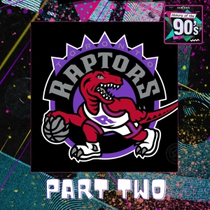 The Toronto Raptors: Part 2 | 140