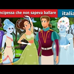 090. La principessa che non sapeva ballare  Princess Who Couldn't Dance Story  Fiabe Italiane