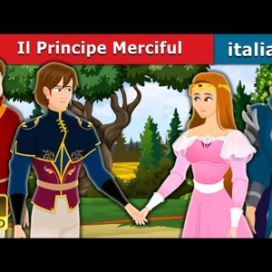 003. Il Principe Merciful  Prince Merciful Story in Italian  Fiabe Italiane