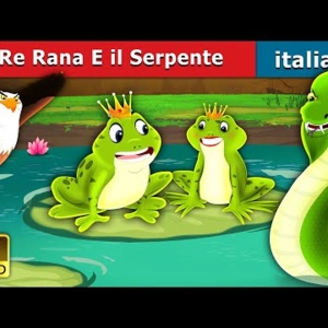 002. Il Re Rana E il Serpente  King Frog and Snake Story in Italian  Fiabe Italiane