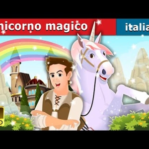 099. Unicorno magico  The Magic Unicorn Story  Fiabe Italiane