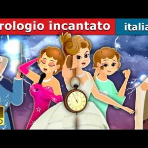 075. L'orologio incantato  The Enchanted Watch Story  Fiabe Italiane