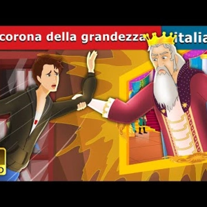 036. La corona della grandezza  The Crown of Greatness in Italian  Fiabe Italiane