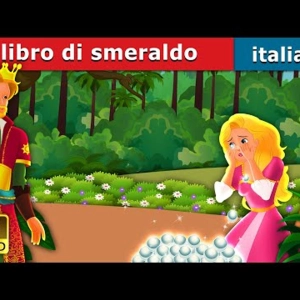 086. Il libro di smeraldo  The Emerald Book Story  Storie Per Bambini  Fiabe Italiane