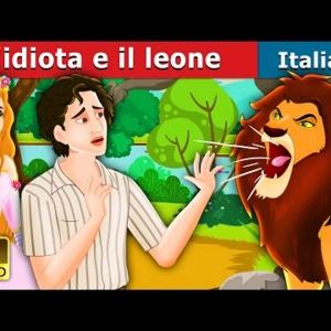 037. L'idiota e il leone  The Idiot and the Lion Story  Fiabe Italiane