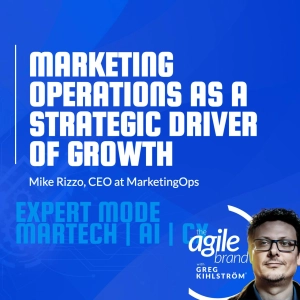 MarketingOps CEO Mike Rizzo on Marketing Operations as a strategic driver of growth