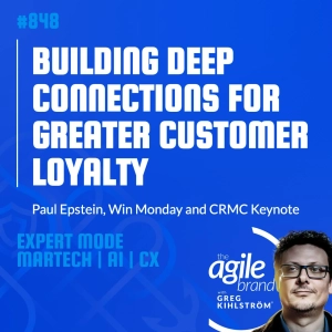 #848: CRMC Keynote Speaker Paul Epstein on building deep connections for greater customer loyalty
