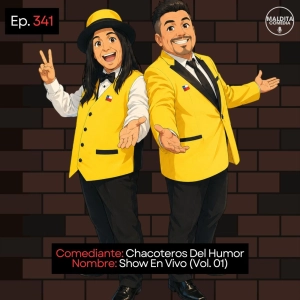 EP. 341 🎙️ Chacoteros Del Humor ➡︎ Show En Vivo (Vol. 01)