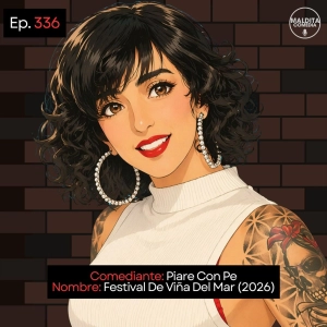 EP. 336 🎙️ Piare Con Pe ➡︎ Festival De Viña Del Mar (2026) (Parte 1)