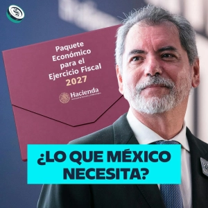 Paquete económico 2027: El presupuesto que no alcanza para México