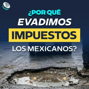 Evasión de impuestos, el deporte nacional que le cuesta millones a México