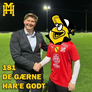 Episode 181: De gærne  har'e godt