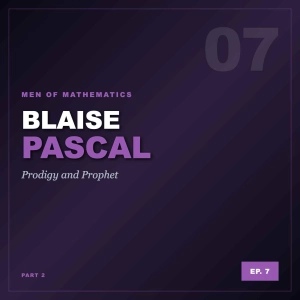 MoM Ep7: Blaise Pascal