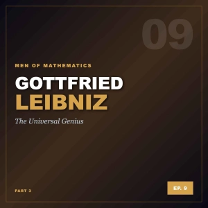 MoM Ep9: Gottfried Liebniz