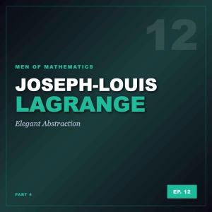 MoM Ep12: Joseph-Louis Lagrange