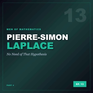 MoM Ep13: Pierre-Simon Laplace