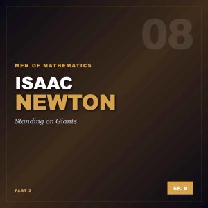 MoM Ep8: Isaac Newton