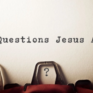 Episode 309: More Questions from Jesus