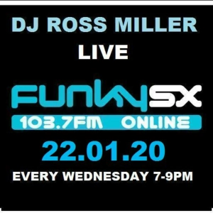 22.01.20 dj ross miller live on www.funky.sx 103.7fm wednesdays 7-9pm WWW.DJROSSMILLER.PODOMATIC.COM