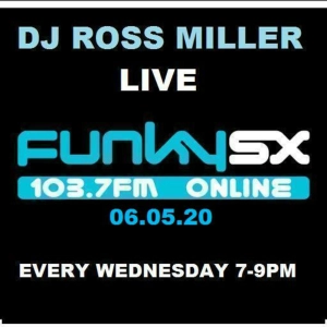 06.05.20 DJ ROSS MILLER LIVE ON WWW.FUNKY.SX 103.7FM WEDNESDAYS 7-9 GMT.mp3