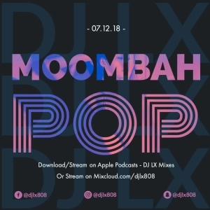 DJ LX - Moombah Pop 07.12.18