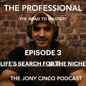 Episode 3: The Professional, The Road to Mastery! - Episode 3- "Life's Search for the Niche!!"