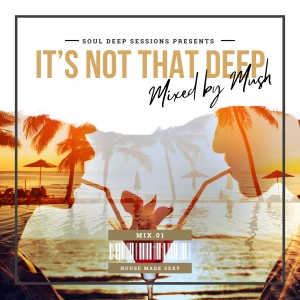 Episode 101: It's Not That Deep Mix 01 mixed by Mush