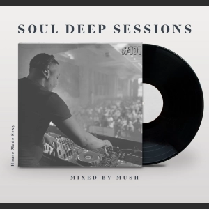 Episode 102: Soul Deep Sessions 101 mixed by Mush