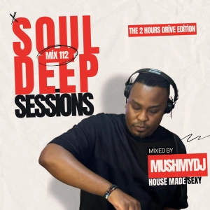 Episode 112: Soul Deep Sessions 112 mixed by Mush