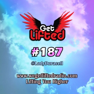 Get Lifted 187 (2hr Journey Edition) DJ Lady Duracell