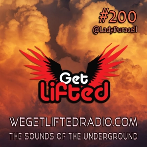 Episode 200: Get Lifted 200 - DJ Lady Duracell
