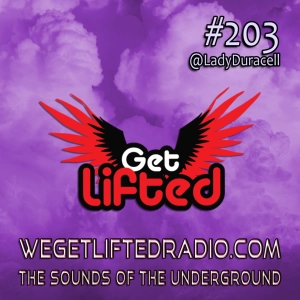 Episode 203: Get Lifted 203 DJ Lady Duracell