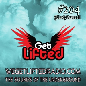 Episode 204: Get Lifted 204 DJ Lady Duracell