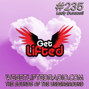 Episode 235: Get Lifted 235 (Live) DJ Lady Duracell