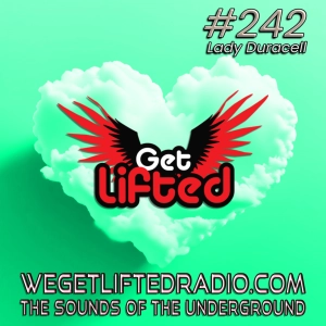 Episode 242: Get Lifted 242 (Live) DJ Lady Duracell