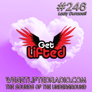 Episode 246: Get Lifted 246 (Melodic House) DJ Lady Duracell