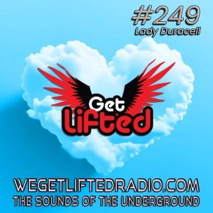 Episode 249: Get Lifted 249 (Live) DJ Lady Duracell