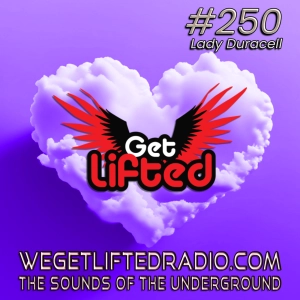 Episode 250: Get Lifted 250 (Live) DJ Lady Duracell