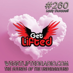 Episode 260: Get Lifted 260 (Live) DJ Lady Duracell