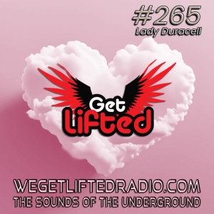 Episode 265: Get Lifted 265 (Live) DJ Lady Duracell