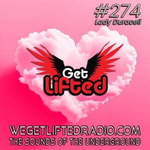 Episode 274: Get Lifted 274 (Live 2hr) DJ Lady Duracell