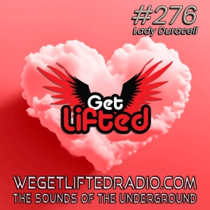 Episode 276: Get Lifted 276 (Live) DJ Lady Duracell
