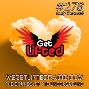 Episode 278: Get Lifted 278 (Live) DJ Lady Duracell