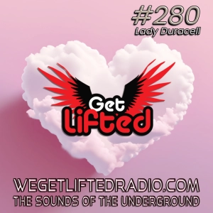 Episode 280: Get Lifted 280 (Live) DJ Lady Duracell