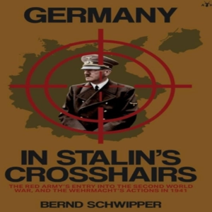 Episode 650: Kurt Seidel on Germany in Stalin's Crosshairs