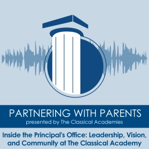 Episode 175: Inside the Principal's Office: Leadership, Vision, and Community at The Classical Academy