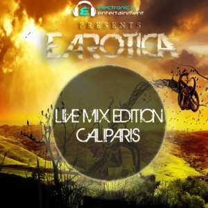 Ep. 006 EAROTICA Guest Mix - CaliParis (Live Mix Bassmnt Jan. 9th)